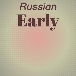 Russian Early