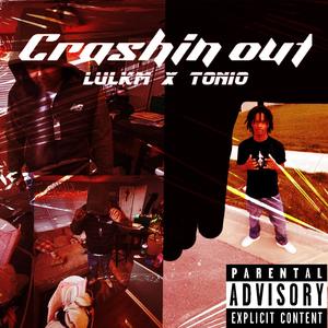 Crashin out (feat. Tonio) [Explicit]