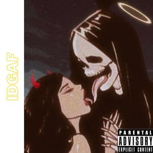 IDGAF (Explicit)