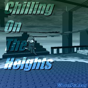 Chillin' On The Heights