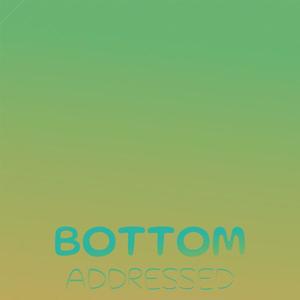 Bottom Addressed