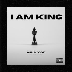 I AM KING (feat. OOZ) (Explicit)