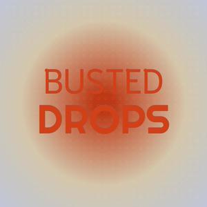 Busted Drops