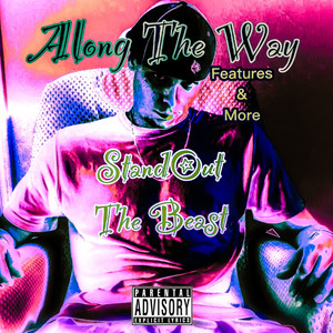 Along The Way (Features & More) [Explicit]