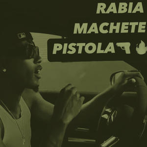 RABIA,MACHETE Y PISTOLA (Special Version)