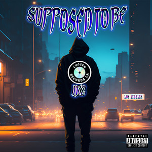 Supposed To Be (Explicit)