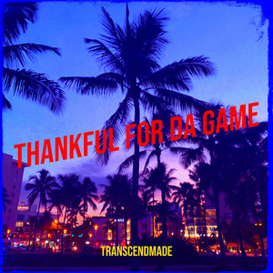 Thankful for da Game (Explicit)