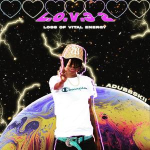 L.O.V.3 2 (Loss of Vital Energy) [Explicit]