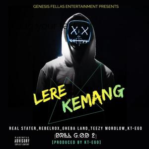 Lere kemang (feat. Real Stater, RebelRox, Gheba Land & Teezy Morolow) [Explicit]