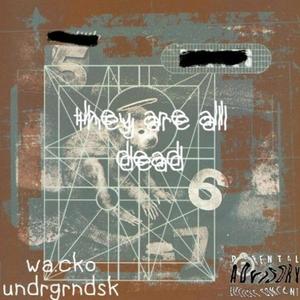 they are all dead (Explicit)