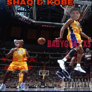 Shaq & kobe (feat. To dagoat) [Explicit]