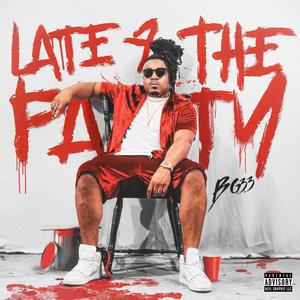 Late 4 The Party (Explicit)