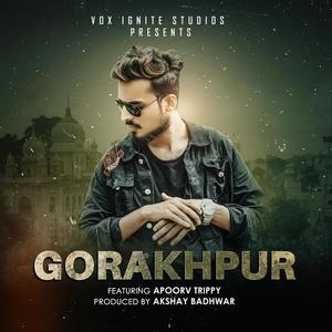 Gorakhpur (feat. Apoorv Trippy)