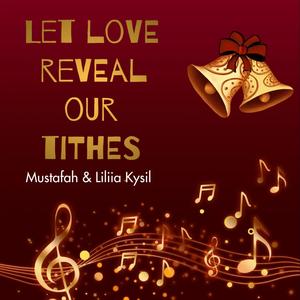 Let Love Reveal Our Tithes (feat. Liliia Kysil)