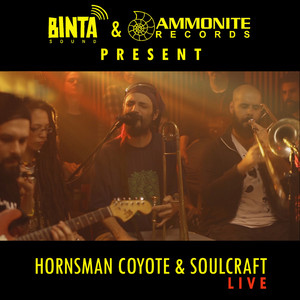 Binta Sound Presents: Hornsman Coyote & Soulcraft (Live)