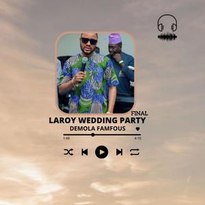 Laroy Wedding Party Final