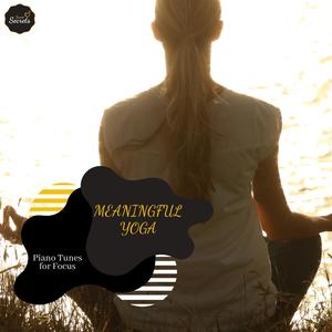 Meaningful Yoga - Piano Tunes For Focus