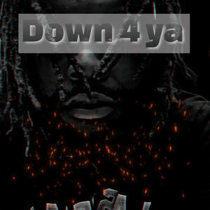 Down 4 ya (Explicit)