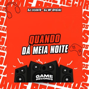 Quando Dá Meia Noite (Explicit)
