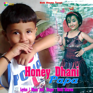 Honey Dhani Papa