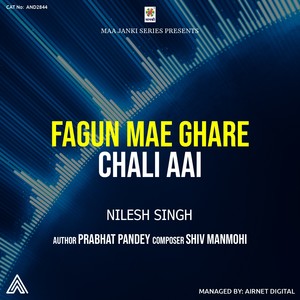 Fagun Mae Ghare Chali Aai