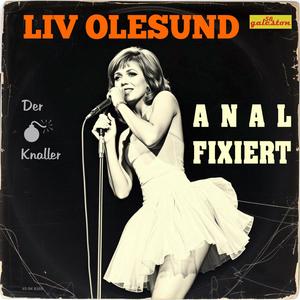 Analfixiert (feat. Liv Olesund)