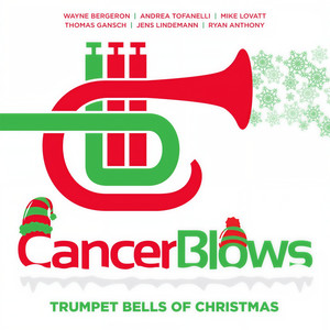 Trumpet Bells of Christmas(feat. Wayne Bergeron, Andrea Tofanelli, Mike Lovatt, Thomas Gansch, Jens Lindemann & Ryan Anthony)