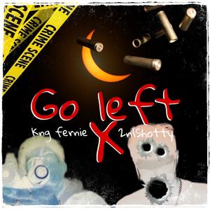 Go left (feat. Kng Fernie) [Explicit]