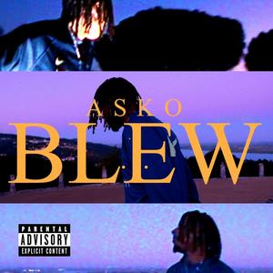 Blew (Explicit)