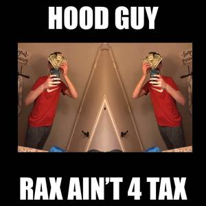 Rax Ain't 4 Tax (Explicit)