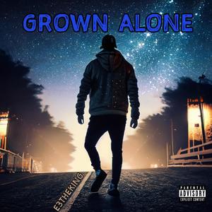 Grown Alone