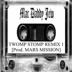 TWOMP STOMP (REMIX 1) [Explicit]