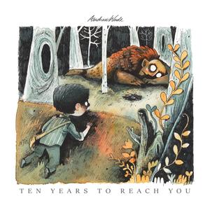 Ten Years To Reach You (Explicit)