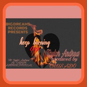 Keep burning