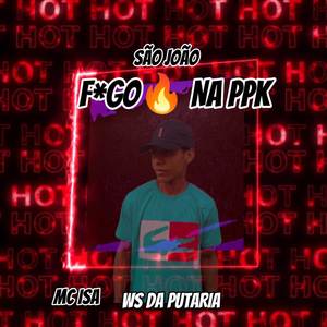 FOGO NA PPK (REMIX|Explicit)