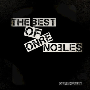 The Best Of Onre Nobles - It Is What It Is