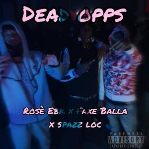 Dead Opps (feat. Faxe Balla & Spazz Loc) [Explicit]