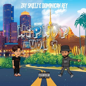 Zay Skillz & Dominican Rey Deliver Hip Hop, Vol. 1 (Explicit)