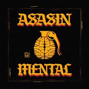 ASASIN MENTAL (Explicit)