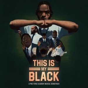 This Is My Black: A Pine Forge Academy Musical Soundtrack