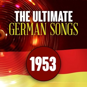 The Ultimate German Songs from 1953