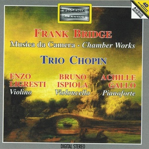 Frank Bridge : Musica de camera (Chamber Works)