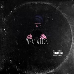 WHAT A LICK (Explicit)