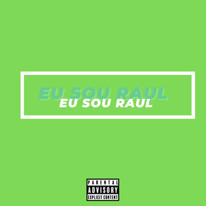 Eu Sou Raul (Explicit)