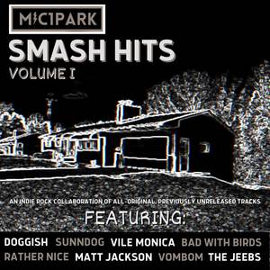 Mic1park Smash Hits: Volume I (Explicit)