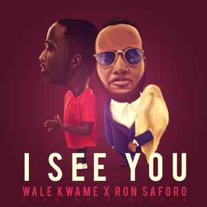 I See You(feat. Wale Kwame)