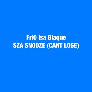 Sza Snooze (Can't Lose) [Explicit]