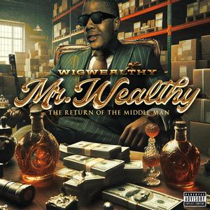 Mr.Wealthy The Return Of The Middle Man (Explicit)
