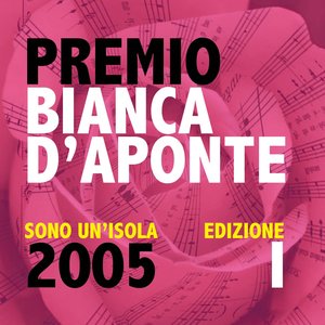 Premio Bianca D'Aponte: sono un'isola, 2005 (Edizione I)