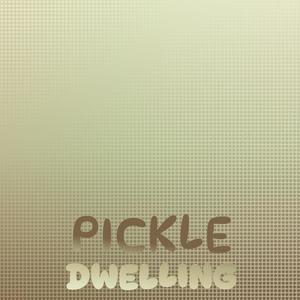 Pickle Dwelling